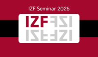 Terminankündigung zum IZF-Seminar 2025